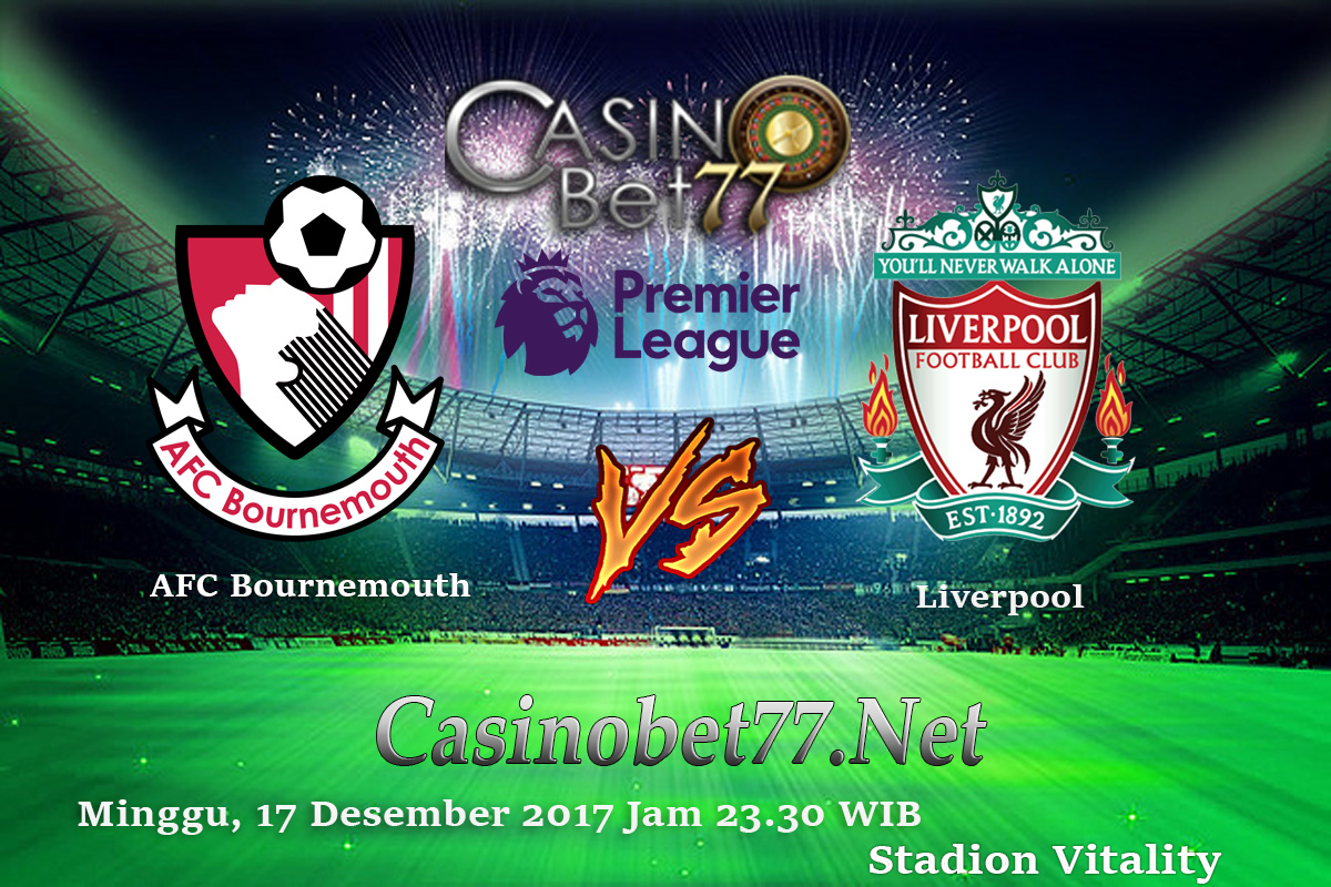 Prediksi AFC Bournemouth vs Liverpool 17 Desember 2017