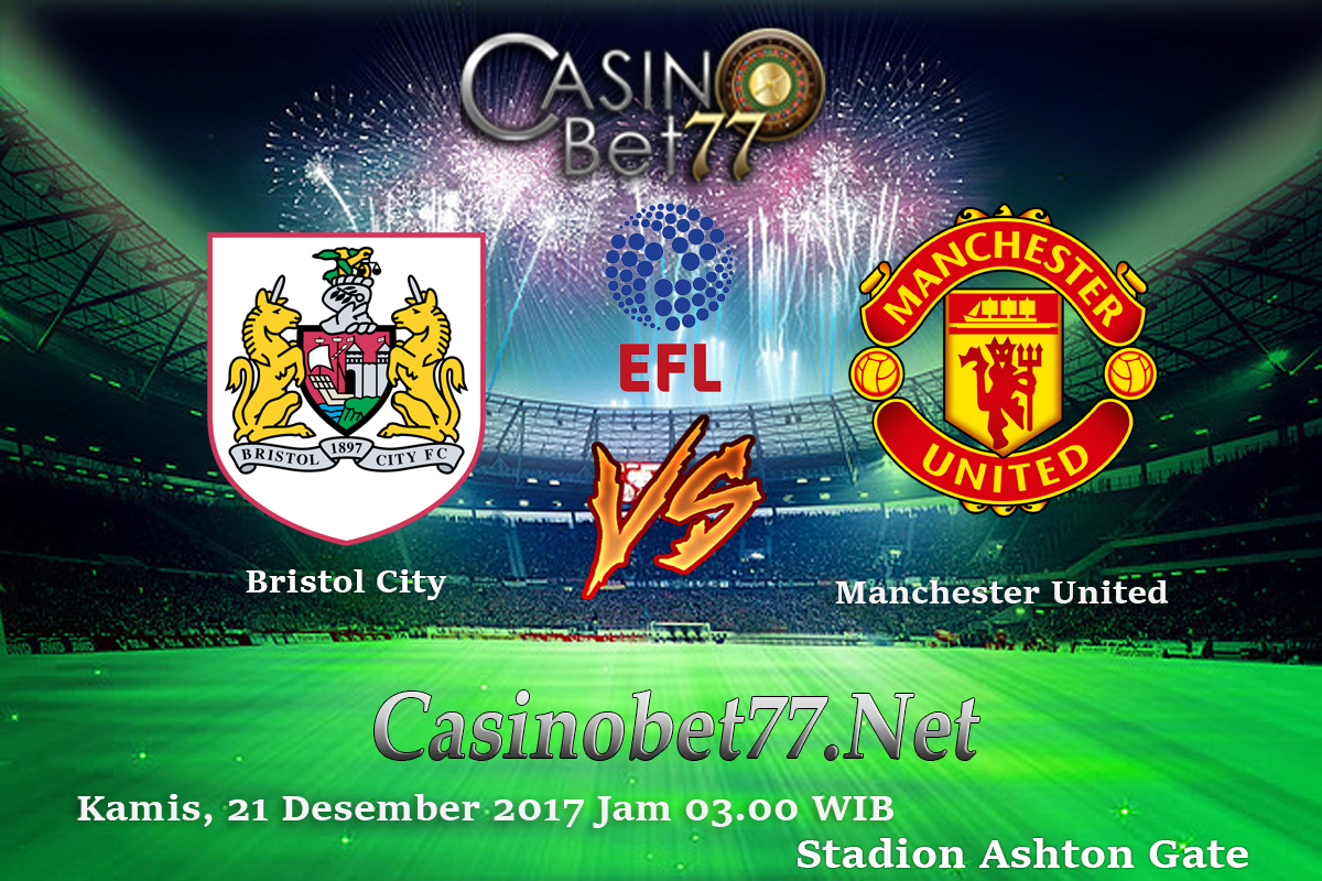 Prediksi Bristol City vs Manchester United 21 Desember 2017