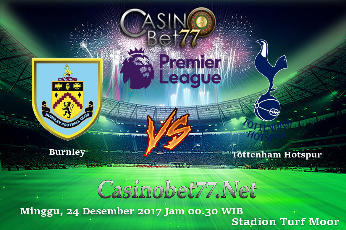 Prediksi Burnley vs Tottenham Hotspur 24 Desember 2017