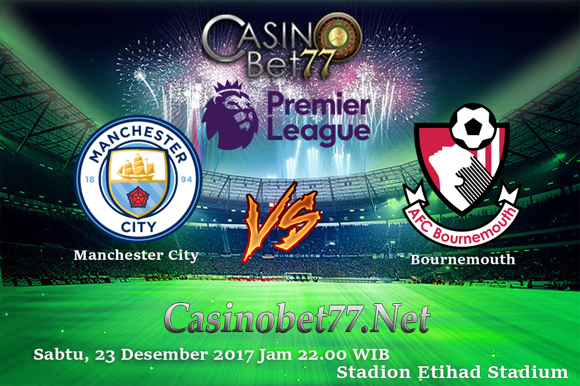 Prediksi Manchester City vs Bournemouth 23 Desember 2017