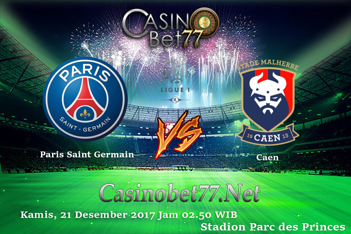 Prediksi Paris Saint Germain vs Caen 21 Desember 2017