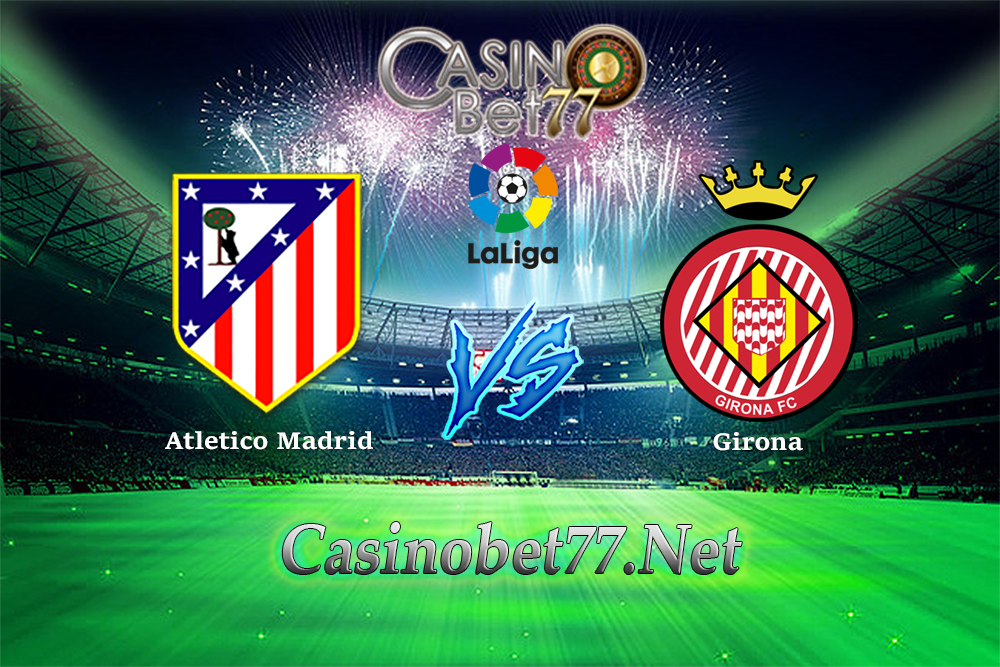 Prediksi Atletico Madrid vs Girona 20 Januari 2018