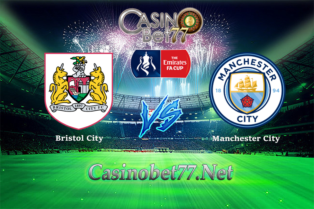 Prediksi Bristol City vs Manchester City 24 Januari 2018