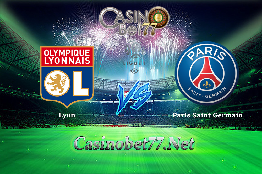 Prediksi Olympique Lyon vs Paris Saint Germain 22 Januari 2018