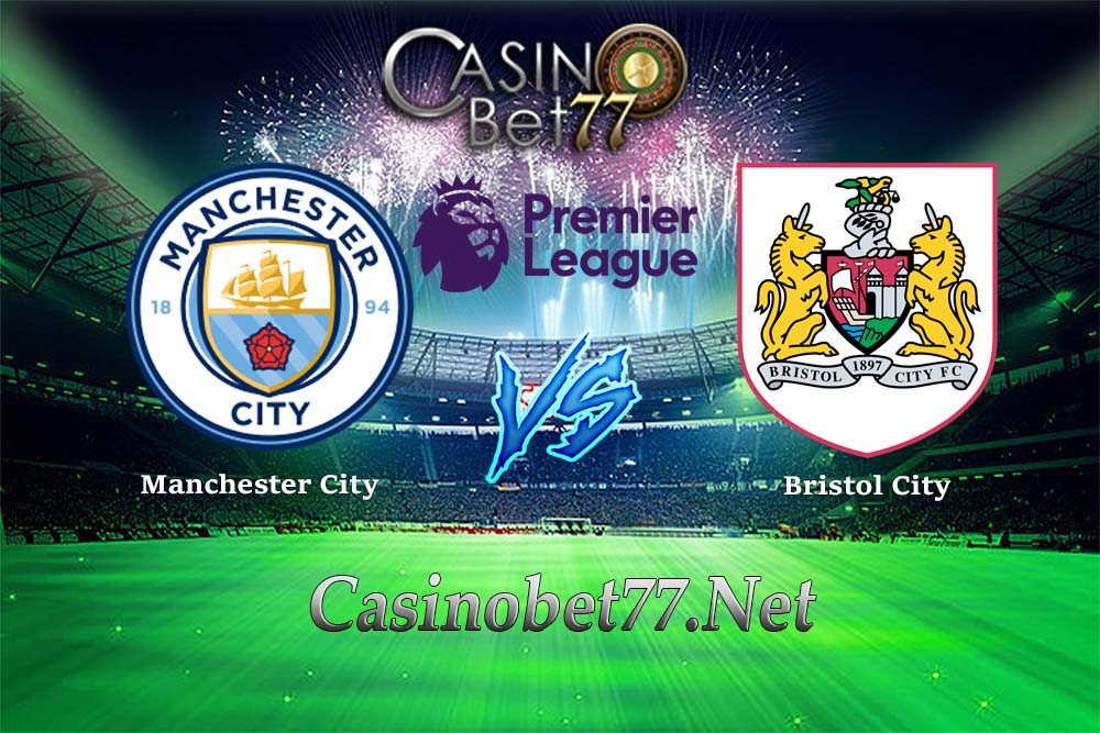 Prediksi Manchester City vs Bristol City 10 Januari 2018