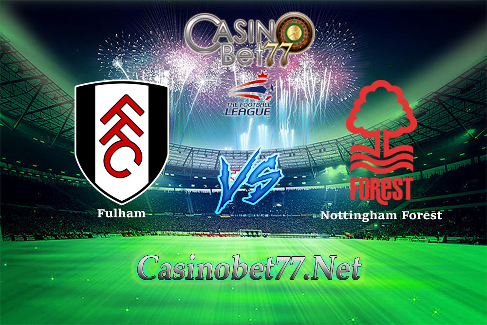 Prediksi Fulham vs Nottingham Forest 03 Februari 2018