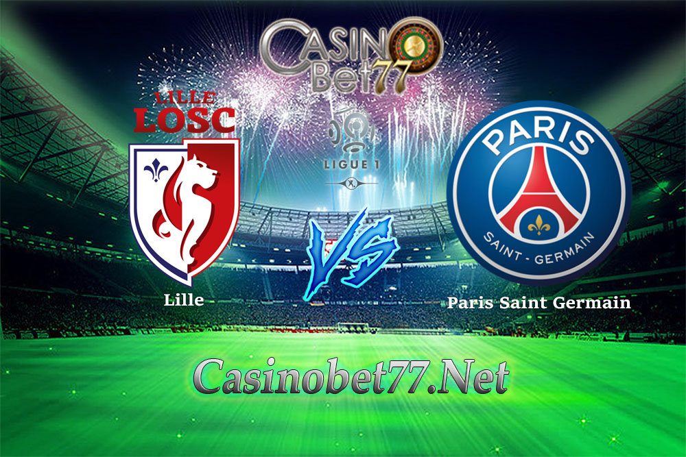 Prediksi Lille vs Paris Saint Germain 03 Februari 2018