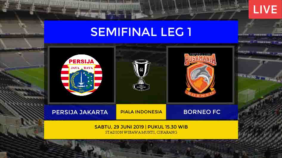 PERSIJA VS BORNEO FC - PIALA INDONESIA