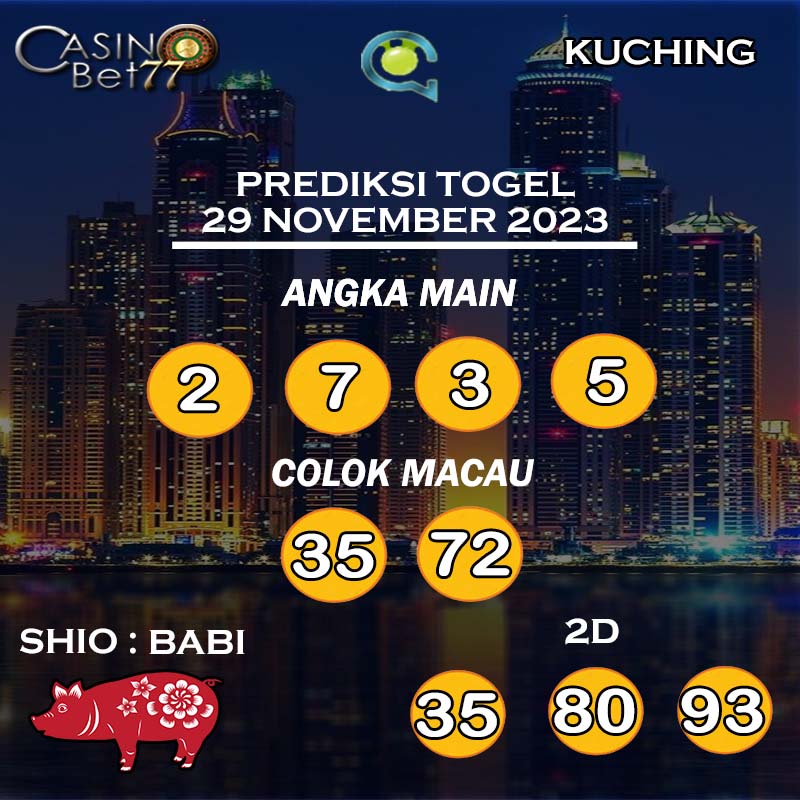 PREDIKSI TOGEL KUCHING HARI KAMIS : 29 NOVEMBER 2023